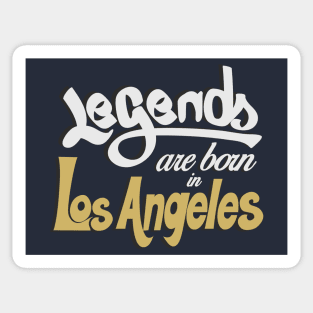 Legends are born in Los Angeles Sticker